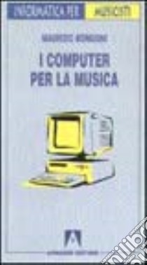 I computer per la musica libro di Borgioni M.