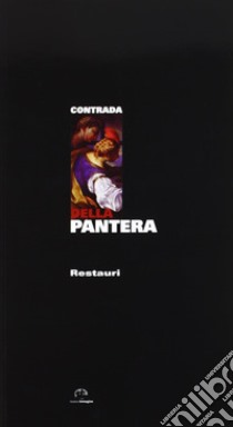 Contrada della pantera. Restauri libro di Leoncini A. (cur.)