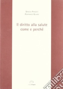 Il diritto alla salute. Come e perché libro di Panizzut Daniela; Olivani Pierfranco