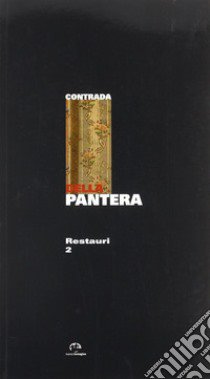 Contrada della Pantera. Restauri. Vol. 2 libro di Leoncini A. (cur.)