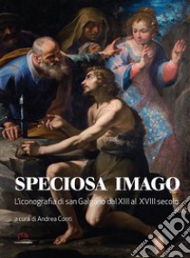 Speciosa imago. L'iconografia di San Galgano dal XIII al XVIII secolo libro di Conti A. (cur.)