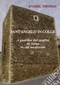 Sant'Angelo in Colle libro di Thomas Anabel