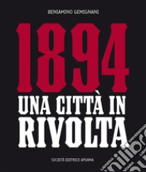 1894 una città in rivolta libro di Gemignani Beniamino