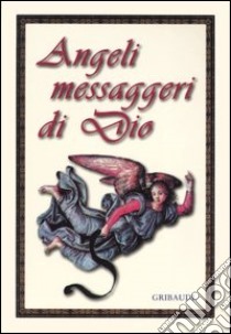 Angeli messaggeri di Dio libro di Zanoletti G. (cur.)