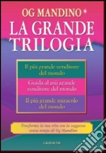 La grande trilogia libro di Mandino Og