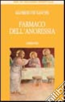 Farmaco dell'anoressia libro di De Sanctis Maurizio