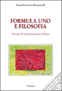 Formula 1 e filosofia. L'evento di San Paolo iniziò a Monza libro di Asaro Daniela