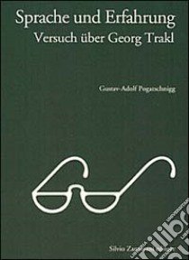 Sprache und Erfahrung, Versuch über Georg Trakl libro di Pogatschnigg Gustav-Adolf