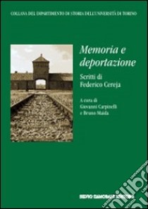 Memoria e deportazione libro di Cereja Federico; Carpinelli G. (cur.); Maida B. (cur.)