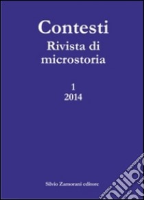 Contesti. Rivista di microstoria (2014). Vol. 1 libro