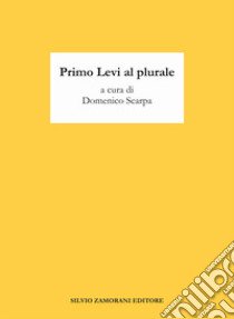 Primo Levi al plurale libro di Scarpa D. (cur.)