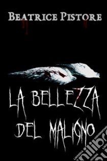 La bellezza del maligno libro di Pistore Beatrice