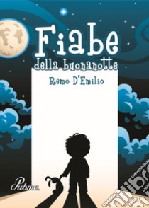 Fiabe della buonanotte libro di D'Emilio Remo