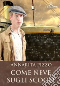 Come neve sugli scogli libro di Pizzo Annarita