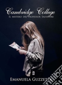 Cambridge College. Il mistero del professor Salvatore libro di Guzzetta Emanuela