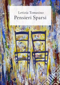 Pensieri sparsi libro di Tomasino Letizia