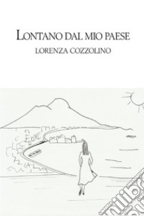 Lontano dal mio paese libro di Cozzolino Lorenza