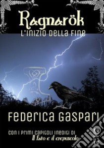 Ragnarök. L'inizio della fine libro di Gaspari Federica