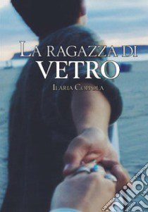 La ragazza di vetro libro di Coppola Ilaria