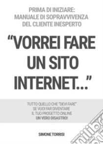 «Vorrei fare un sito Internet...» libro di Torrisi Simone