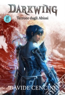 Terrore dagli abissi. Darkwing libro di Cencini Davide