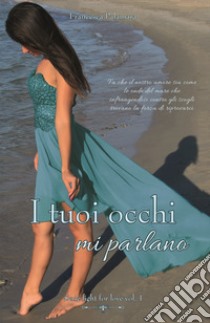 I tuoi occhi mi parlano libro di Palamara Francesca