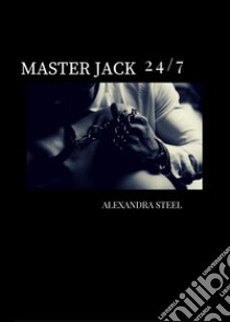 Master Jack 24/7 libro di Steel Alexandra