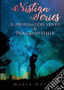 Il profumo del vento-Pioggia di stelle. Nitian series libro di Dotto Maria