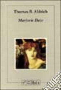 Marjorie Daw libro di Aldrich Thomas B.