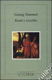 Kant e Goethe libro di Simmel Georg