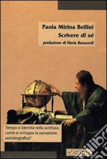 Scrivere di sé libro di Bellini Paola Mirina