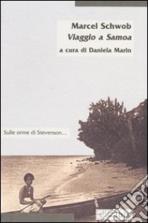 Viaggio a Samoa libro di Schwob Marcel; Marin D. (cur.)