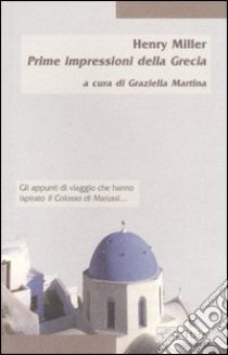 Prime impressioni della Grecia libro di Miller Henry; Martina G. (cur.)