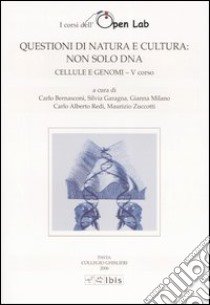 Questioni di natura e cultura: non solo DNA. Cellule e genomi - V corso libro