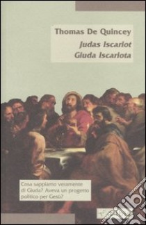 Giuda Iscariota-Judas Iscariot libro di De Quincey Thomas