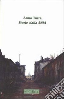 Storie dalla SNIA libro di Turra Anna