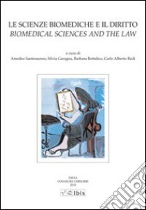 Le scienze biomediche e il diritto-Biomedical sciences and the law. Ediz. bilingue libro di Santosuosso A. (cur.)