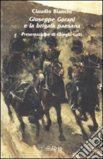 Giuseppe Gorani e la brigata paesana libro di Bianchi Claudio