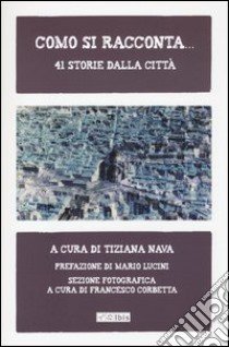 Como si racconta... 41 storie dalla città libro di Nava T. (cur.)