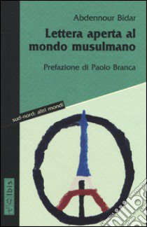 Lettera aperta al mondo musulmano libro di Bidar Abdennour