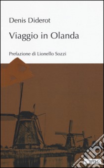 Viaggio in Olanda libro di Diderot Denis