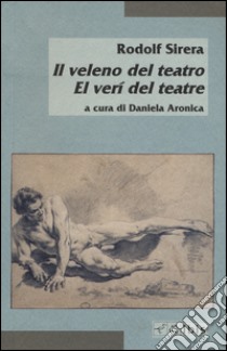 Il veleno del teatro-El verí del teatre libro di Sirera Turó Rodolf; Aronica D. (cur.)