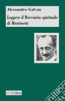 Leggere il «Breviario spirituale» di Martinetti libro di Galvan Alessandro