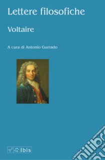 Lettere filosofiche libro di Voltaire; Gurrado A. (cur.)