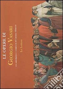 Le opere libro di Vasari Giorgio