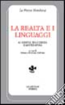 La realtà e i linguaggi. Ai confini tra scienza e letteratura libro di Bresciani Califano M. (cur.)