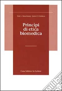 Principi di etica biomedica libro di Beauchamp Tom L.; Childress James F.; Demartis F. (cur.)