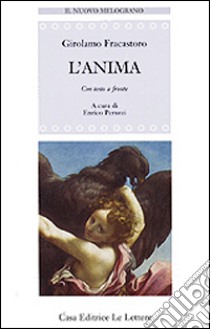 L'anima. Testo latino a fronte libro di Fracastoro Girolamo; Peruzzi E. (cur.)