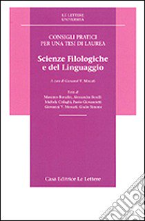 Consigli pratici per una tesi di laurea in scienze filologiche e del linguaggio libro di Moscati G. V. (cur.)