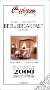 Caffèlletto. High quality bed & breakfast in Italy libro di Ballarati Michele; Piccolomini Margherita; Marshall Anne